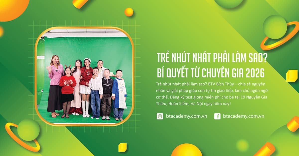 Trẻ nhút nhát phải làm sao? Bí quyết từ chuyên gia 2026